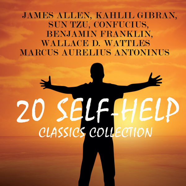 Аудіокнига «20 Self-Help Classics Collection», авторів Конфуцій, Сунь-цзи, Джеймс Аллен, Марк Аврелій Антоній, Бенджамін Франклін, Лао-цзи, Халіль Джебран - фото №1