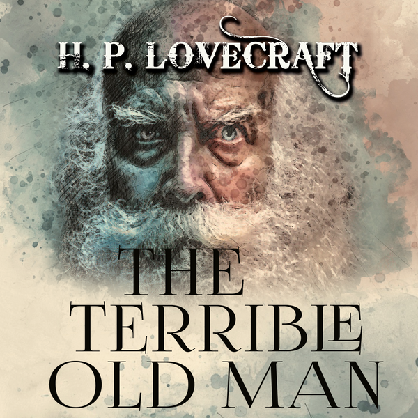 Аудиокнига «The Terrible Old Man», автор Говард Лавкрафт - фото №1
