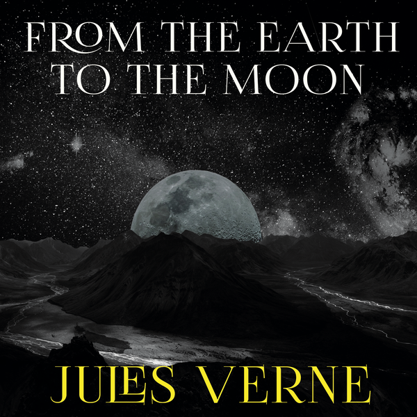 Аудиокнига «From the Earth to the Moon», автор Жюль Верн - фото №1