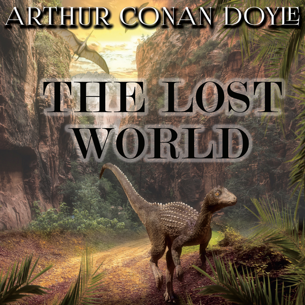 Аудіокнига «The Lost World», автор Артур Конан Дойл - фото №1