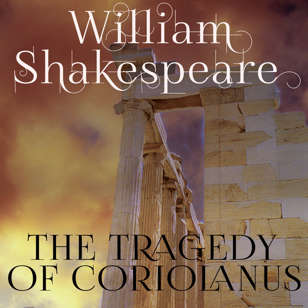 Аудиокнига «The Tragedy of Coriolanus», автор Уильям Шекспир - фото №1