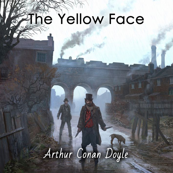 Аудіокнига «The Yellow Face. The Memoirs of Sherlock Holmes», автор Артур Конан Дойл - фото №1
