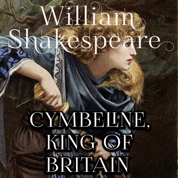 Аудиокнига «Cymbeline, King of Britain», автор Уильям Шекспир - фото №1