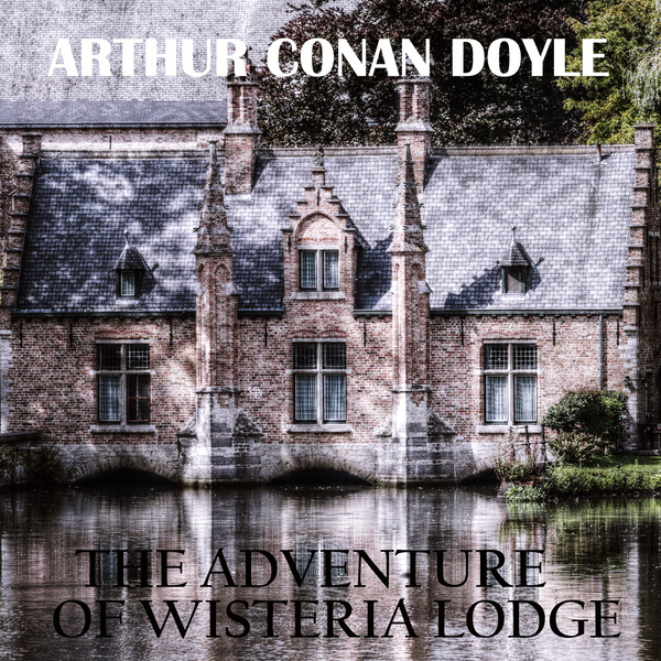 Аудіокнига «The Adventure of Wisteria Lodge», автор Артур Конан Дойл - фото №1
