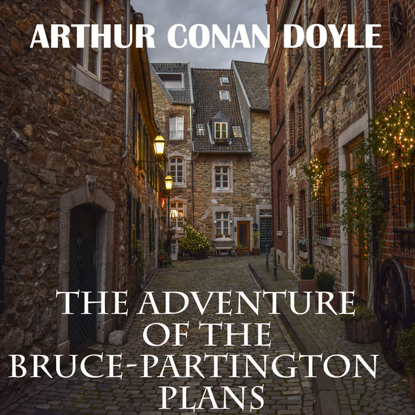 Аудиокнига «The Adventure of the Bruce-Partington Plans», автор Артур Конан Дойл - фото №1