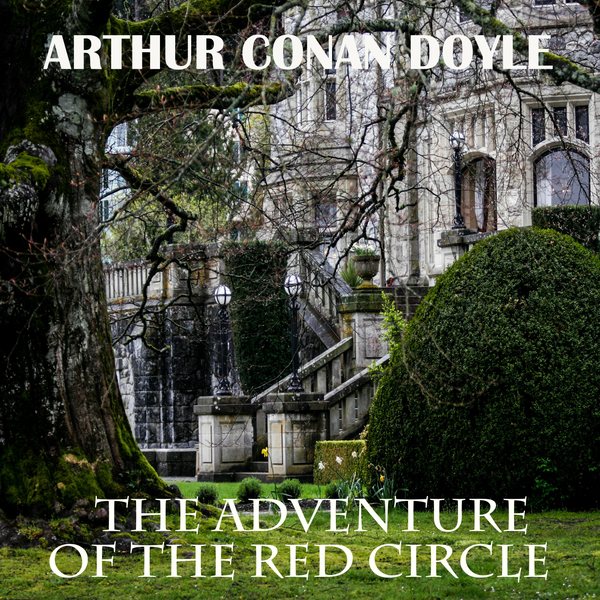 Аудиокнига «The Adventure of the Red Circle», автор Артур Конан Дойл - фото №1