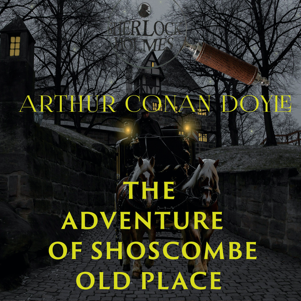 Аудиокнига «The Adventure of Shoscombe Old Place», автор Артур Конан Дойл - фото №1