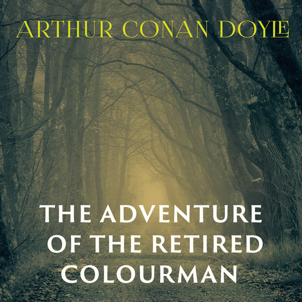 Аудіокнига «The Adventure of the Retired Colourman», автор Артур Конан Дойл - фото №1