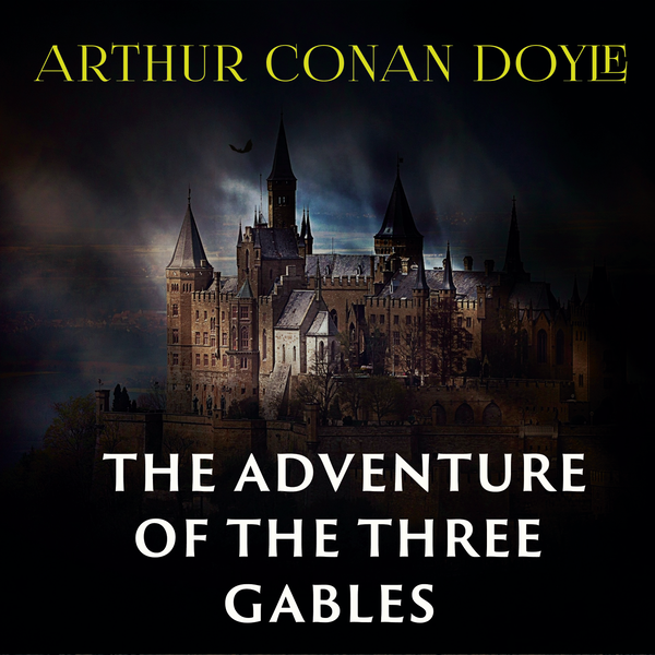 Аудіокнига «The Adventure of the Three Gables», автор Артур Конан Дойл - фото №1