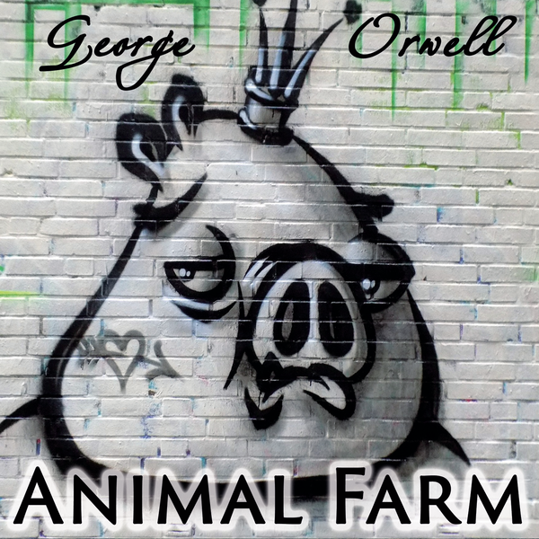 Аудіокнига «Animal Farm», автор Джордж Орвелл - фото №1