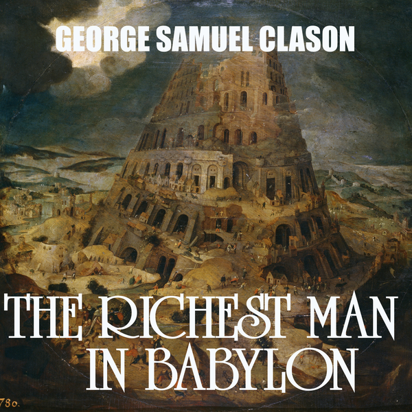 Аудіокнига «The Richest Man in Babylon», автор Джорж Семюель Клейсон - фото №1