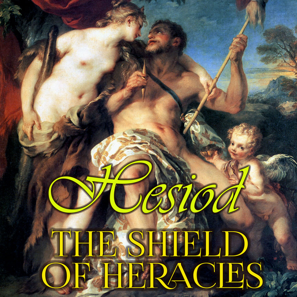 Аудіокнига «The Shield of Heracles», автор Гесіод - фото №1