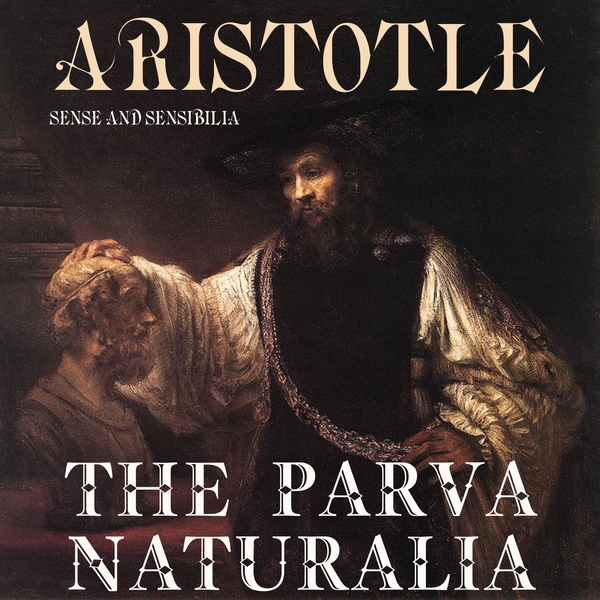 Аудиокнига «Sense and Sensibilia. The Parva Naturalia», автор Аристотель - фото №1