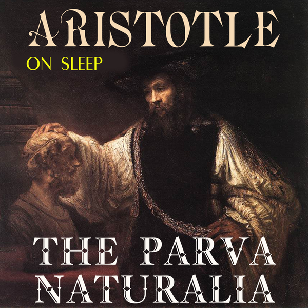 Аудиокнига «On Sleep. The Parva Naturalia», автор Аристотель - фото №1