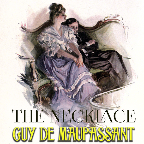 Аудиокнига «The Necklace», автор Ги де Мопассан - фото №1