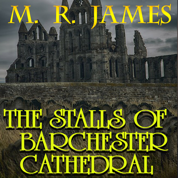 Аудіокнига «The Stalls of Barchester Cathedral», автор М. Р. Джеймс - фото №1