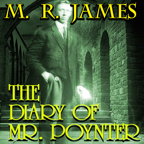 Аудиокнига «The Diary of Mr. Poynter», автор М. Р. Джеймс - фото №1