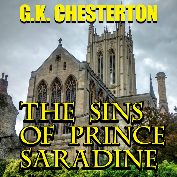 Аудиокнига «The Sins of Prince Saradine», автор Гилберт Кит Честертон - фото №1