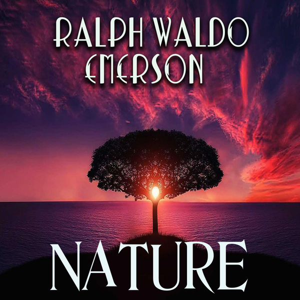 Аудіокнига «Nature», автор Ральф Уолдо Емерсон - фото №1