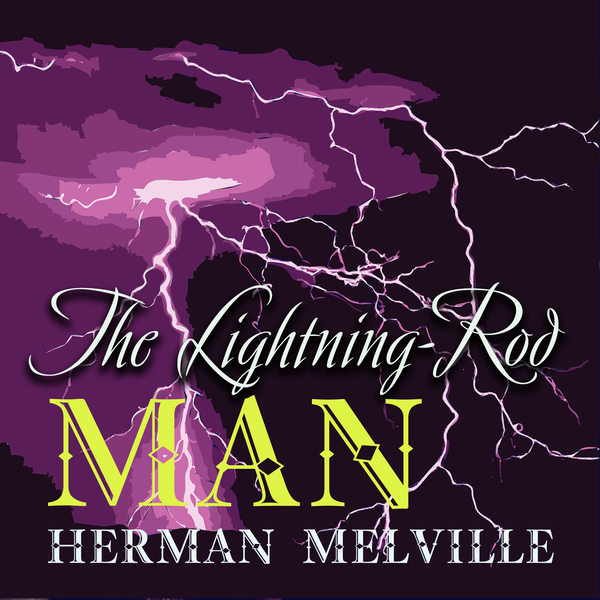 Аудиокнига «The Lightning-Rod Man», автор Герман Мелвилл - фото №1