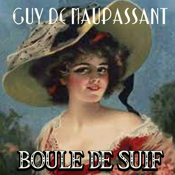 Аудиокнига «Boule de Suif», автор Ги де Мопассан - фото №1