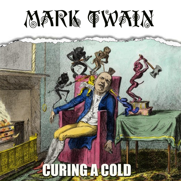 Аудіокнига «Curing a Cold», автор Марк Твен - фото №1