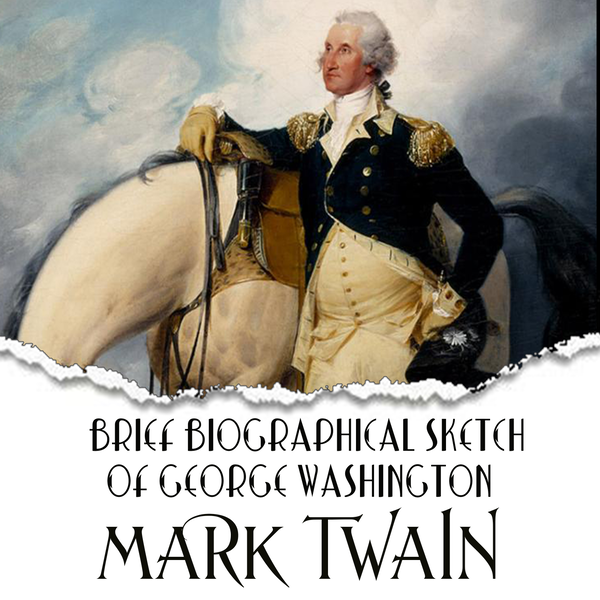Аудиокнига «Brief Biographical Sketch of George Washington», автор Марк Твен - фото №1