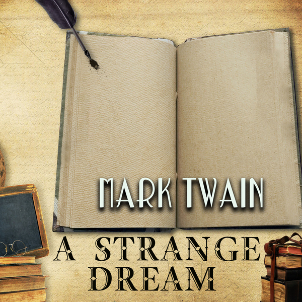 Аудіокнига «A Strange Dream», автор Марк Твен - фото №1