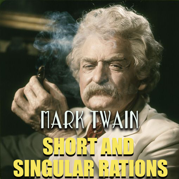 Аудіокнига «Short and Singular Rations», автор Марк Твен - фото №1