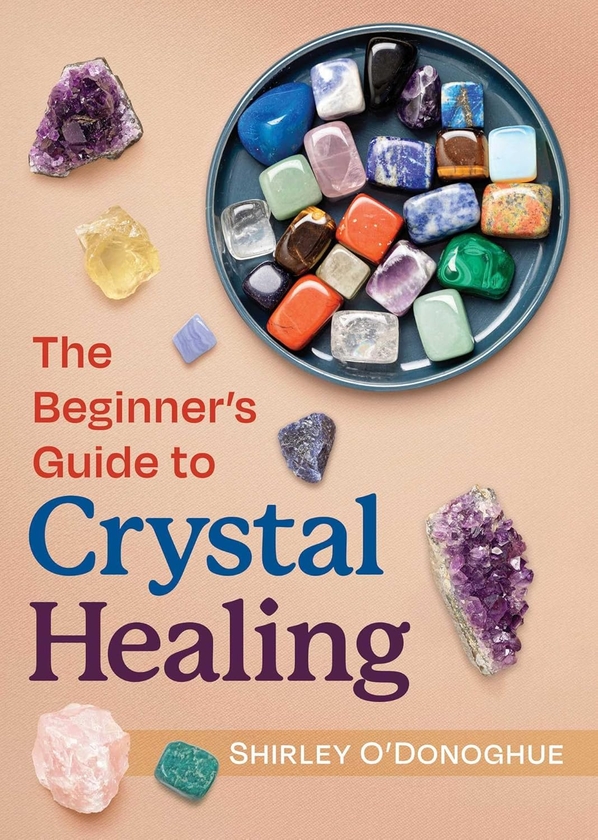 [object Object] «The Beginner's Guide to Crystal Healing», автор Ширли О'Донохью - фото №1