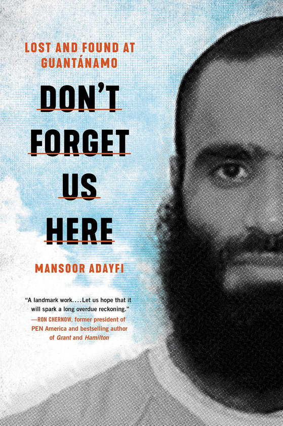 Паперова книга «Don't Forget Us Here. Lost and Found at Guantanamo», автор Мансур Адайфі - фото №1