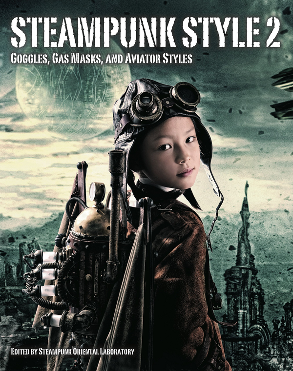 [object Object] «Steampunk Style 2. Goggles, Gas Masks and Aviator Styles» - фото №1