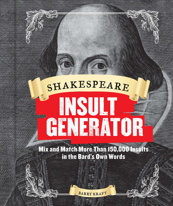 Бумажная книга «Shakespeare Insult Generator. Mix and Match More Than 150,000 Insults in the Bard's Own Words», автор Барри Крафт - фото №1