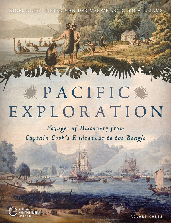 Бумажная книга «Pacific Exploration: Voyages of Discovery from Captain Cook's Endeavour to the Beagle», авторов Найджел Ригби, Питер ван дер Мерве, Глин Уильямс - фото №1