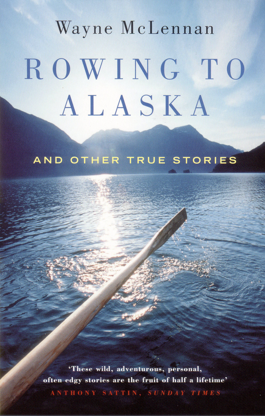 Бумажная книга «Rowing To Alaska And Other True Stories», автор Уэйн МакЛеннан - фото №1