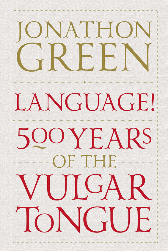 [object Object] «Language! Five Hundred Years of the Vulgar Tongue», автор Джонатон Грин - фото №1