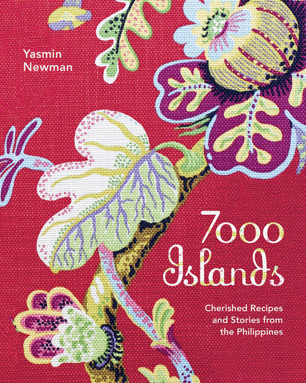 Паперова книга «7000 Islands : Cherished Recipes and Stories from the Philippines», автор Ясмiн Ньюман - фото №1