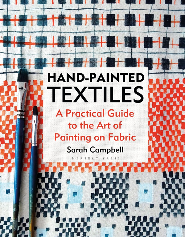 Бумажная книга «Hand-painted Textiles. A Practical Guide to the Art of Painting on Fabric», автор Сара Кэмпбелл - фото №1
