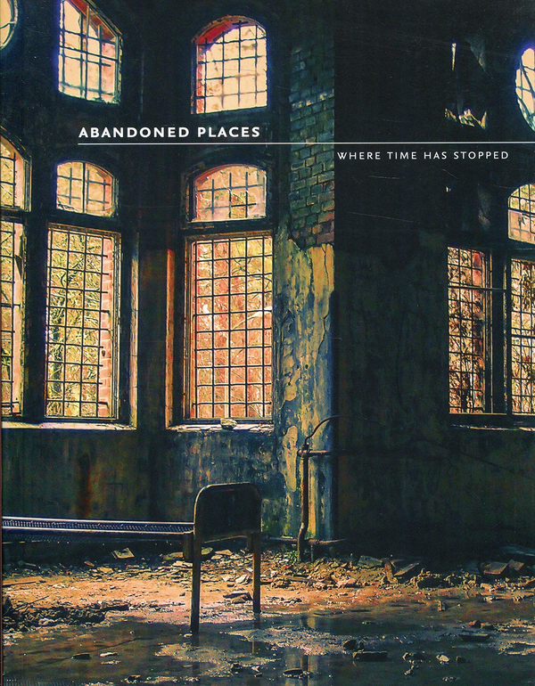 Паперова книга «Abandoned Places : Where Time Has Stopped», автор Річард Хаппер - фото №1