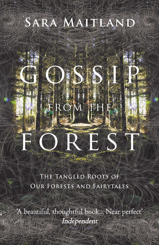 Бумажная книга «Gossip from the Forest. The Tangled Roots of Our Forests and Fairytales», автор Сара Мейтленд - фото №1