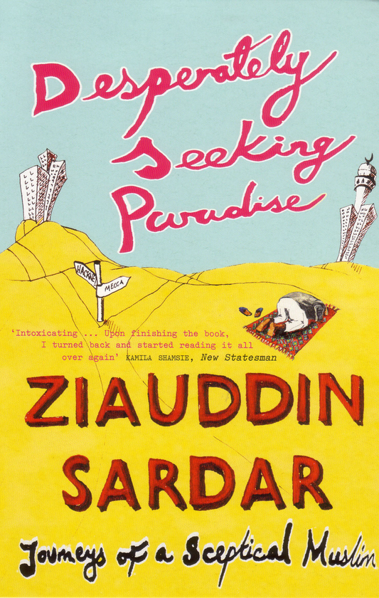 Паперова книга «Desperately Seeking Paradise. Journeys Of A Sceptical Muslim», автор Зіауддін Сардар - фото №1