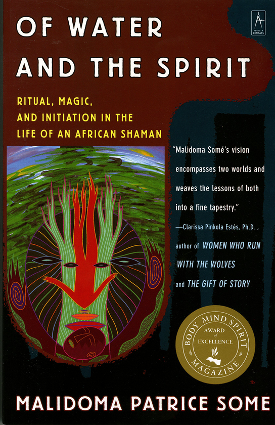 Бумажная книга «Of Water and the Spirit. Ritual, Magic, and Initiation in the Life of an African Shaman», автор Малидома Патрис Соме - фото №1
