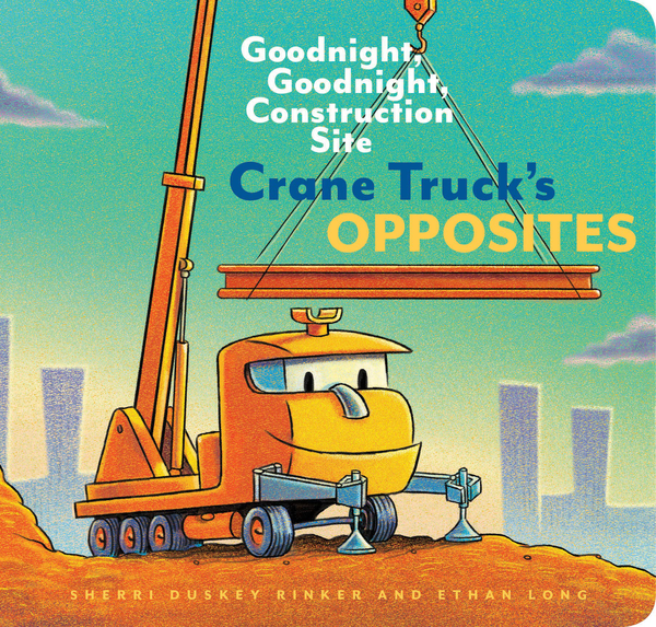 Бумажная книга «Crane Truck's Opposites», автор Шерри Даски Ринкер - фото №1