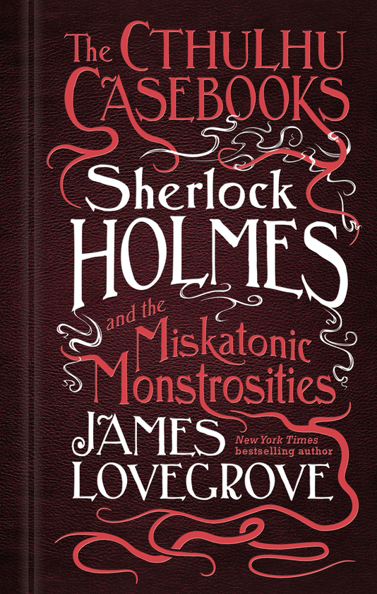[object Object] «The Cthulhu Casebooks - Sherlock Holmes and the Miskatonic Monstrosities», автор Джеймс Лавгроув - фото №1