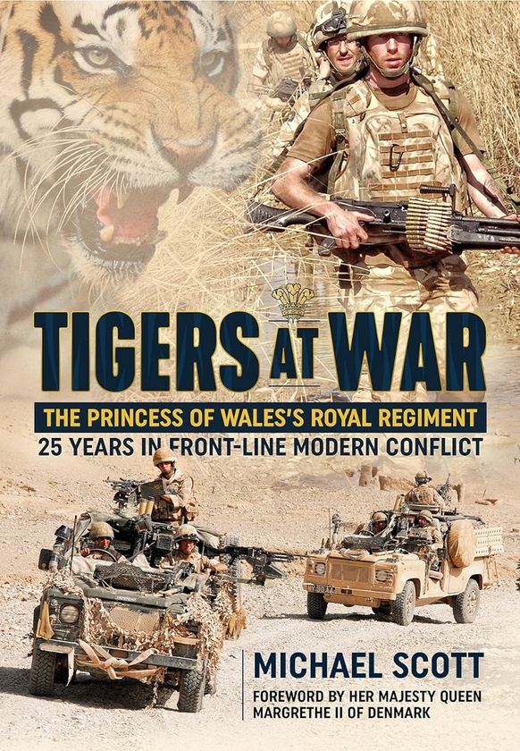 Бумажная книга «Tigers at War: The Princess of Wales's Royal Regiment. 25 Years in Front-line Modern Conflict», автор Майкл Скотт - фото №1