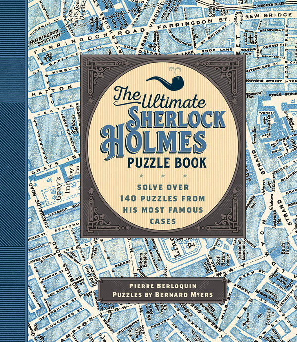 Бумажная книга «The Ultimate Sherlock Holmes Puzzle Book. Solve Over 140 Puzzles from His Most Famous Cases», автор Пьер Берлокен - фото №1