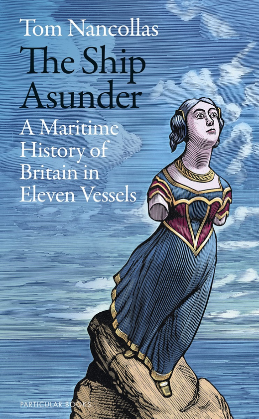 Бумажная книга «The Ship Asunder. A Maritime History of Britain in Eleven Vessels», автор Том Нанколлас - фото №1