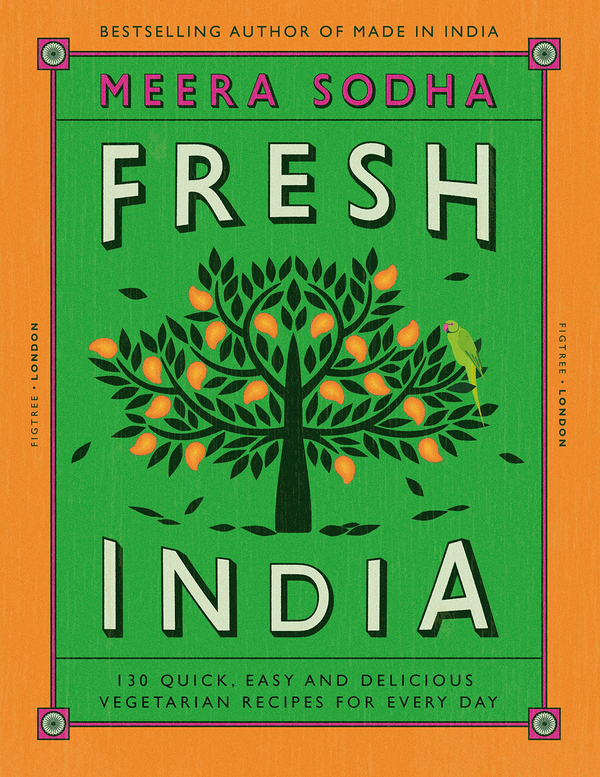 Бумажная книга «Fresh India. 130 Quick, Easy and Delicious Recipes for Every Day», автор Меера Содха - фото №1
