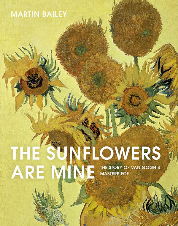 Бумажная книга «The Sunflowers Are Mine. The Story of Van Gogh's Masterpiece», автор Мартин Бейли - фото №1