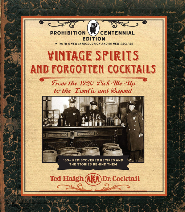 Паперова книга «Vintage Spirits and Forgotten Cocktails. Prohibition Centennial Edition», автор Тед Хей - фото №1